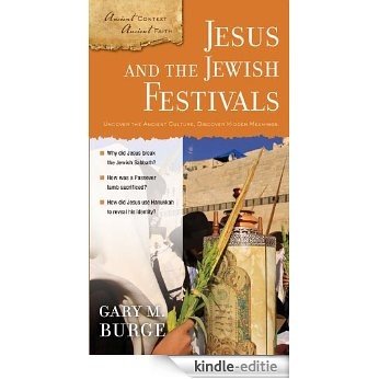 Jesus and the Jewish Festivals (Ancient Context, Ancient Faith) [Kindle-editie]