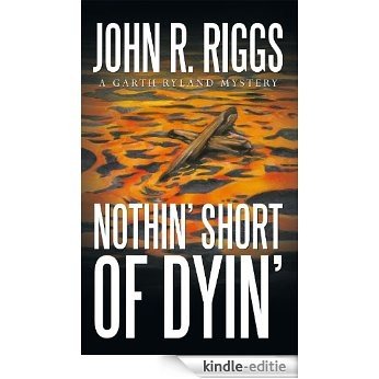 Nothin' Short of Dyin' (English Edition) [Kindle-editie]