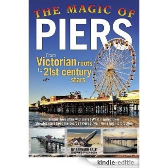 The Magic of Piers - From Victorian roots to 21st Century stars (Illustrated) (English Edition) [Kindle-editie]