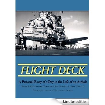 Flight Deck, Part 1: A Pictorial Essay Of A Day In The Life Of An Airdale (English Edition) [Kindle-editie]