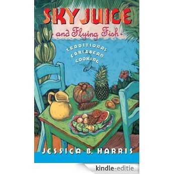 Sky Juice and Flying Fish: Tastes Of A Continent (English Edition) [Kindle-editie]
