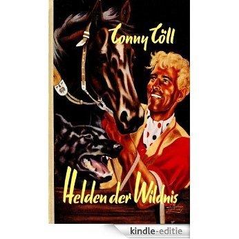 Conny Cöll - Helden der Wildnis (German Edition) [Kindle-editie]