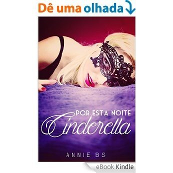 Por esta noite, Cinderella [eBook Kindle]