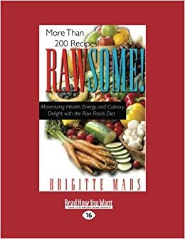 Rawsome!: Maximizing Health, Energy, and Culinary Delight with the Raw Foods Diet: 1