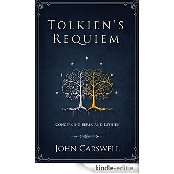 Tolkien's Requiem: Concerning Beren and Lúthien (English Edition) [Kindle-editie]