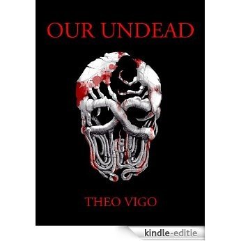 Our Undead (Abe Book 1) (English Edition) [Kindle-editie]
