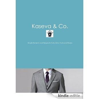 Kaseva & Co. Simple Elements and Designs for Suits, Shirts, Pants and Blazers (English Edition) [Kindle-editie]