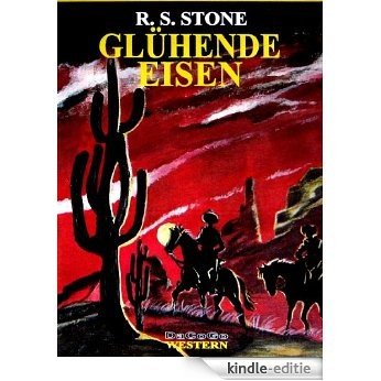 Glühende Eisen (Wildes Texas 1) (German Edition) [Kindle-editie]
