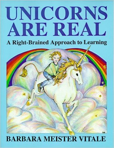 Unicorns Are Real: A Right-Brained Approach to Learning