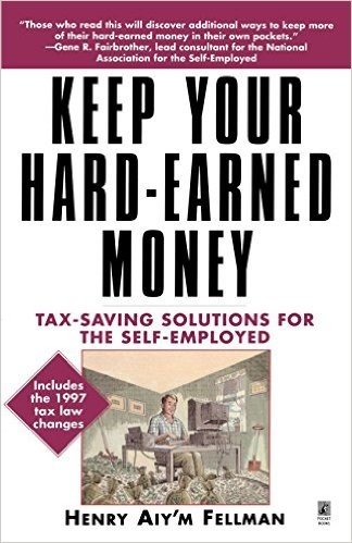 Keep Your Hard Earned Money: Tax Saving Solutions for the Self Employed