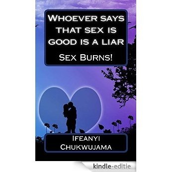 Whoever says that sex is good is a liar (English Edition) [Kindle-editie] beoordelingen