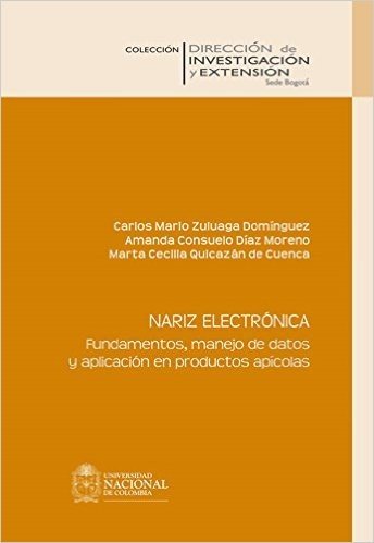Nariz electrónica. Fundamentos, manejo de datos y aplicación en productos apícolas (Spanish Edition)