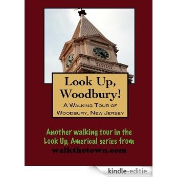 A Walking Tour of Woodbury, New Jersey (Look Up, America!) (English Edition) [Kindle-editie]
