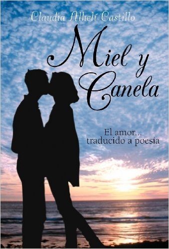 Miel y Canela: El Amor... Traducido a Poesia