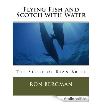 Flying Fish and Scotch with Water (English Edition) [Kindle-editie]