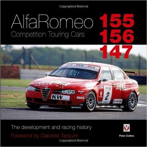 Alfa Romeo 155/156/147 Competition Touring Cars: The Development and Racing History