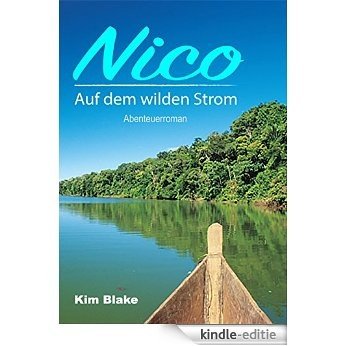 Nico: Auf dem wilden Strom (German Edition) [Kindle-editie]