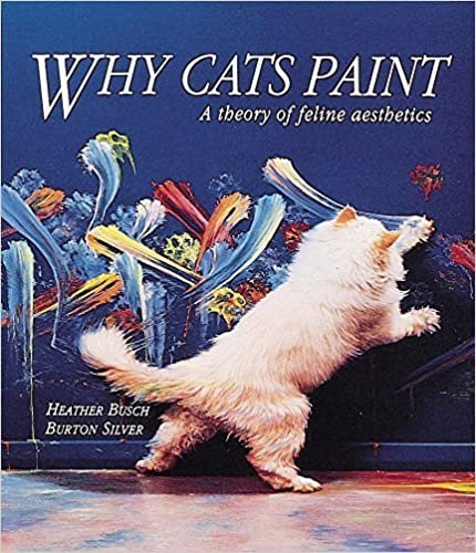 indir Why Cats Paint: A Theory of Feline Aesthetics