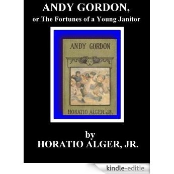 Andy Gordon, or The Fortunes of a Young Janitor (English Edition) [Kindle-editie]