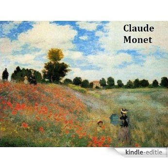 120 Color Paintings of Claude Monet - French Impressionist Painter (November 14, 1840 - December 5, 1926) (English Edition) [Kindle-editie]