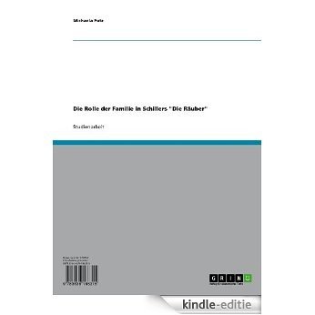 Die Rolle der Familie in Schillers  "Die Räuber" [Kindle-editie]
