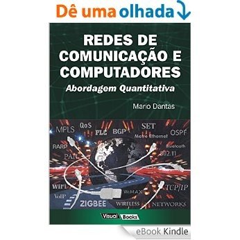 Redes De Comunicação e Computadores - Abordagem Quantitativa [eBook Kindle]