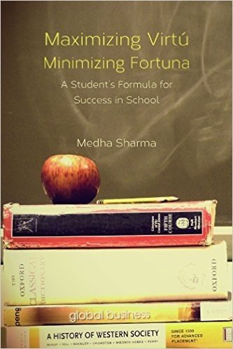 Maximizing Virtu, Minimizing Fortuna: A Student's Formula for Success in School (English Edition)