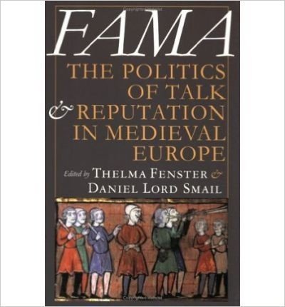 [(Fama: The Politics of Talk and Reputation in Medieval Europe )] [Author: Thelma Fenster] [Apr-2003] scaricare