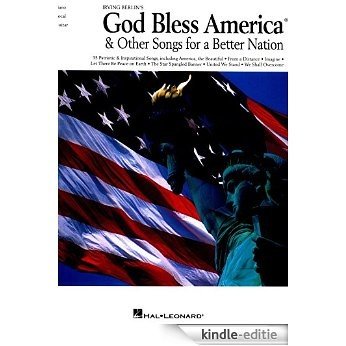 Irving Berlin's God Bless America  & Other Songs for a Better Nation (Piano/Vocal/Guitar Songbook) [Print Replica] [Kindle-editie]