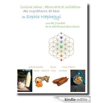 la Diet'éthique épicurienne : Cuisine saine -  découverte et initiation  des ingrédients de base (French Edition) [Kindle-editie]