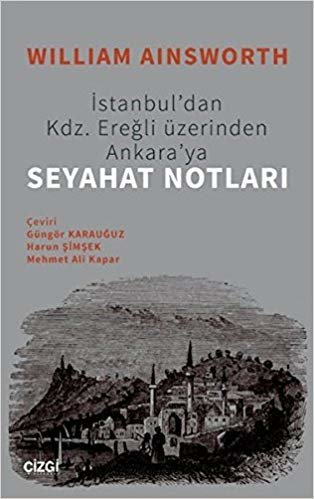 İstanbuldan Kdz. Ereğli Üzerinden Ankaraya Seyahat Notları