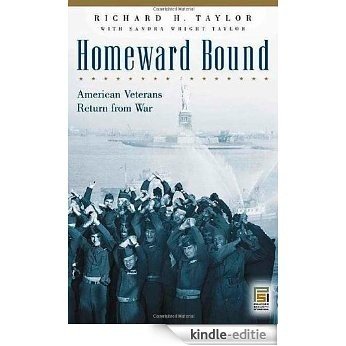 Homeward Bound: American Veterans Return from War (Praeger Security International) [Kindle-editie]