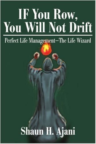 If You Row, You Will Not Drift: Perfect Life Management the Life Wizard