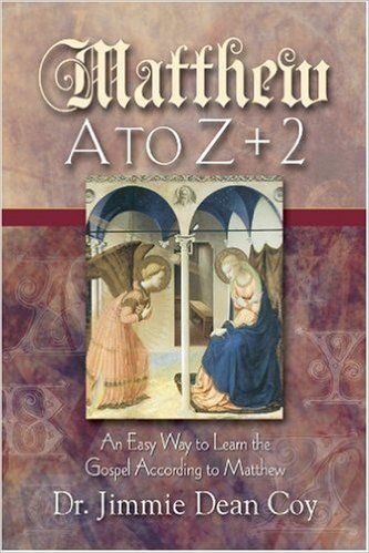 Matthew A to Z + 2: An Easy Way to Learn the Gospel According to Matthew