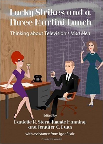 Lucky Strikes and a Three Martini Lunch: Thinking about Televisionas Mad Men