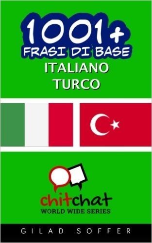 1001+ Frasi Di Base Italiano - Turco