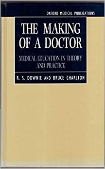 indir The Making of a Doctor: Medical Education in Theory and Practice (Oxford Medical Publications)