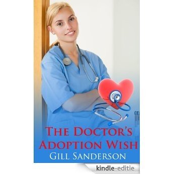 The Doctor's Adoption Wish - An Accent Amour Medical Romance (English Edition) [Kindle-editie]