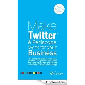 Make Twitter and Periscope work for your Business: The complete guide to Twitter Marketing for your business, generating leads, finding new customers and ... for your Business Book 10) (English Edition) [Kindle-editie] beoordelingen