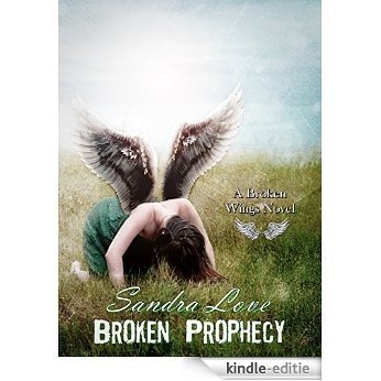 Broken Prophecy (Broken Wings Book 3) (English Edition) [Kindle-editie] beoordelingen