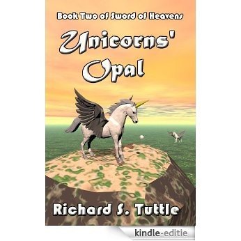Unicorns' Opal (Sword of Heavens #2) (English Edition) [Kindle-editie]