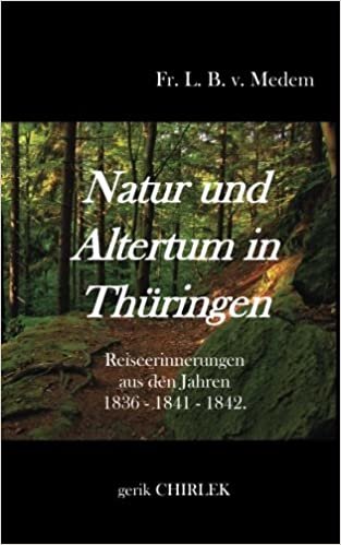 indir Natur und Altertum in Thüringen: Reiseerinnerungen aus den Jahren 1836 - 1841 - 1842.