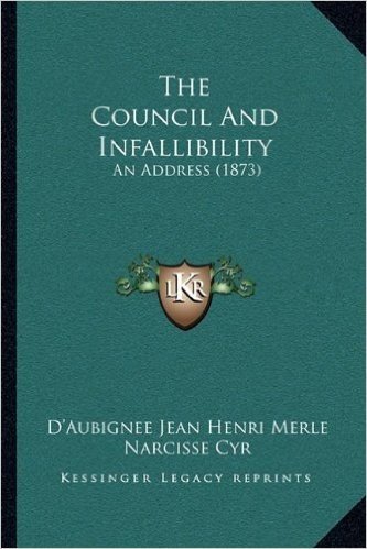 The Council and Infallibility: An Address (1873) baixar