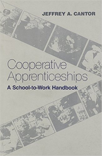 Cooperative Apprenticeships: A School-To-Work Handbook
