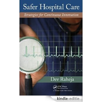 Safer Hospital Care: Strategies for Continuous Innovation [Kindle-editie]