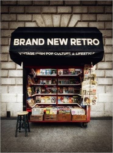 Brand New Retro: Vintage Irish Pop Culture & Lifestyle