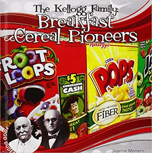 Kellogg Family: Breakfast Cereal Pioneers (Food Dudes)