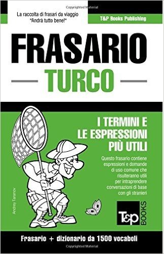 Frasario Italiano-Turco E Dizionario Ridotto Da 1500 Vocaboli