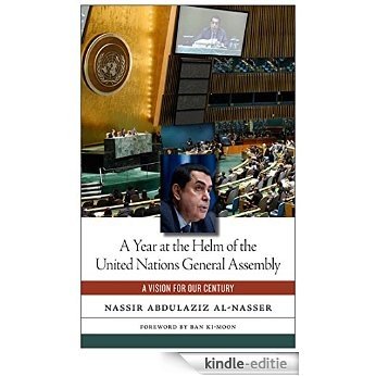 A Year at the Helm of the United Nations General Assembly: A Vision for our Century [Kindle-editie]
