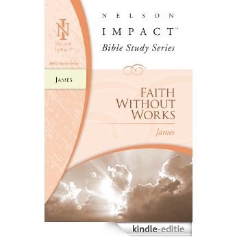 James (Nelson Impact Bible Study Guide) (English Edition) [Kindle-editie]
